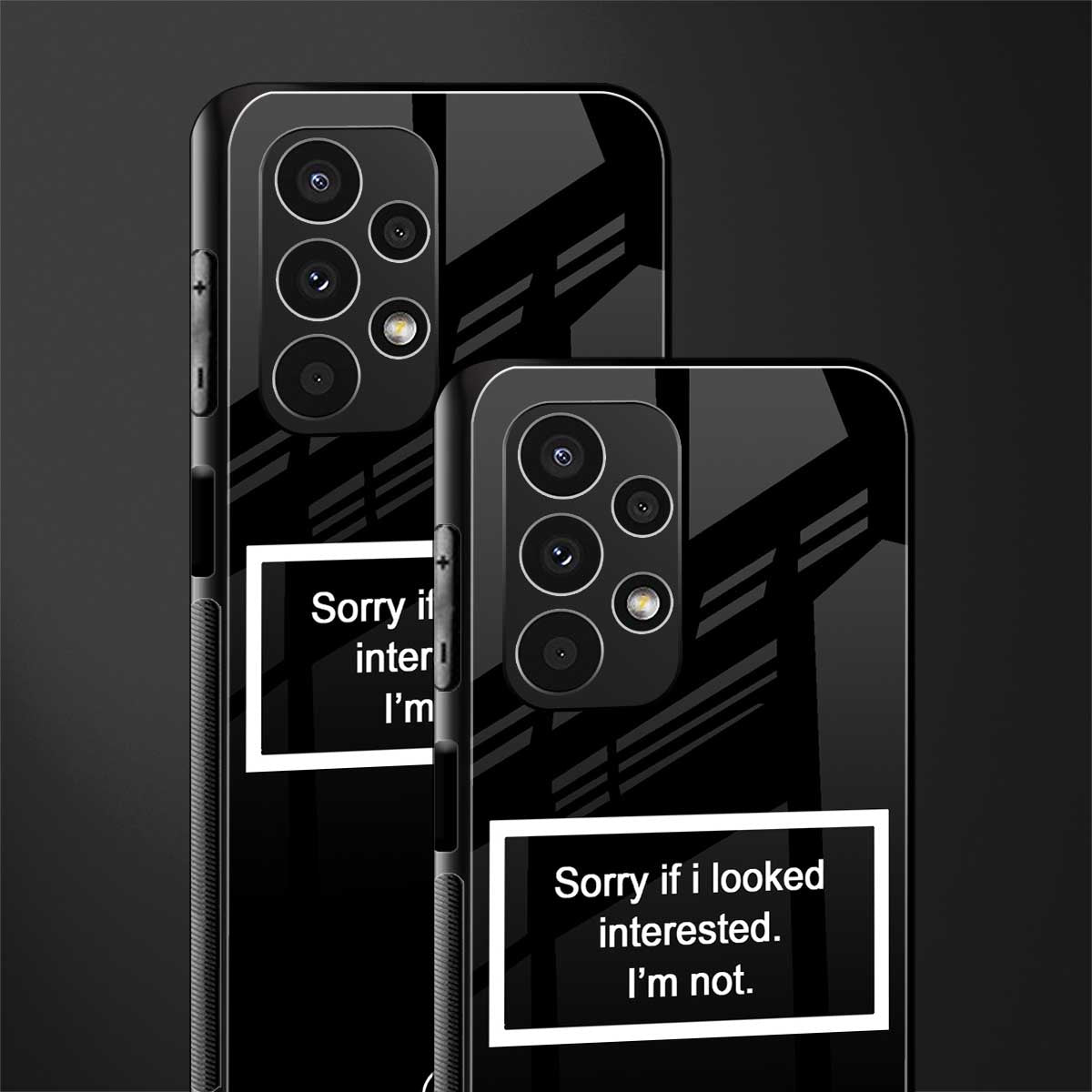 i'm not interested black back phone cover | glass case for samsung galaxy a13 4g