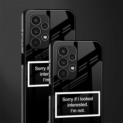 i'm not interested black back phone cover | glass case for samsung galaxy a13 4g
