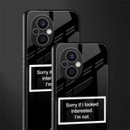 i'm not interested black back phone cover | glass case for oppo f21 pro 5g