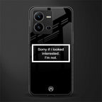 i'm not interested black back phone cover | glass case for vivo v25-5g