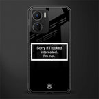 i'm not interested black back phone cover | glass case for vivo y16