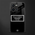 i'm not interested black back phone cover | glass case for vivo y35 4g