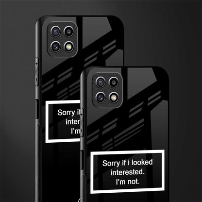 i'm not interested black back phone cover | glass case for samsung galaxy f42