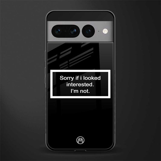 i'm not interested black back phone cover | glass case for google pixel 7 pro