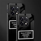 i'm not interested black back phone cover | glass case for oneplus 11