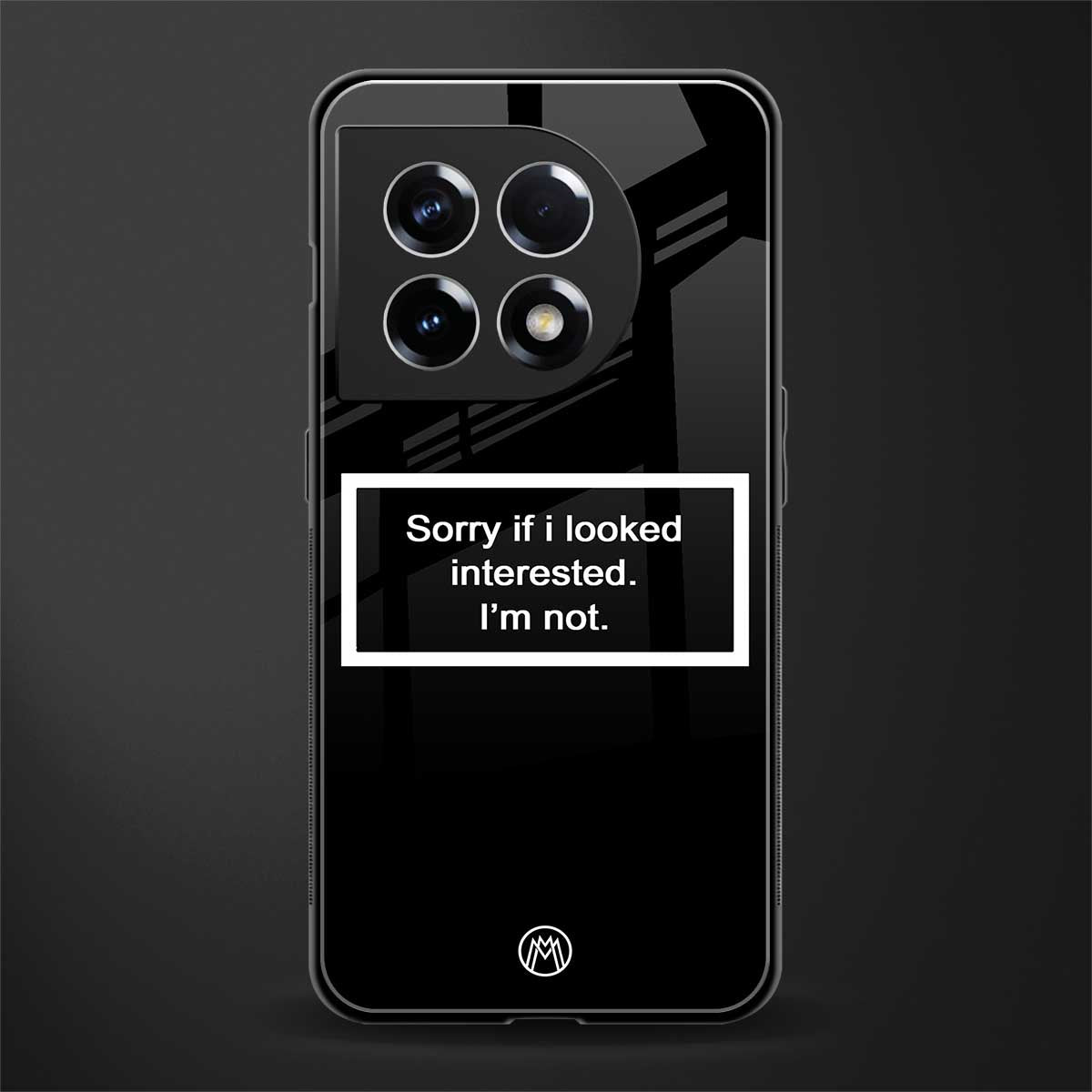i'm not interested black back phone cover | glass case for oneplus 11