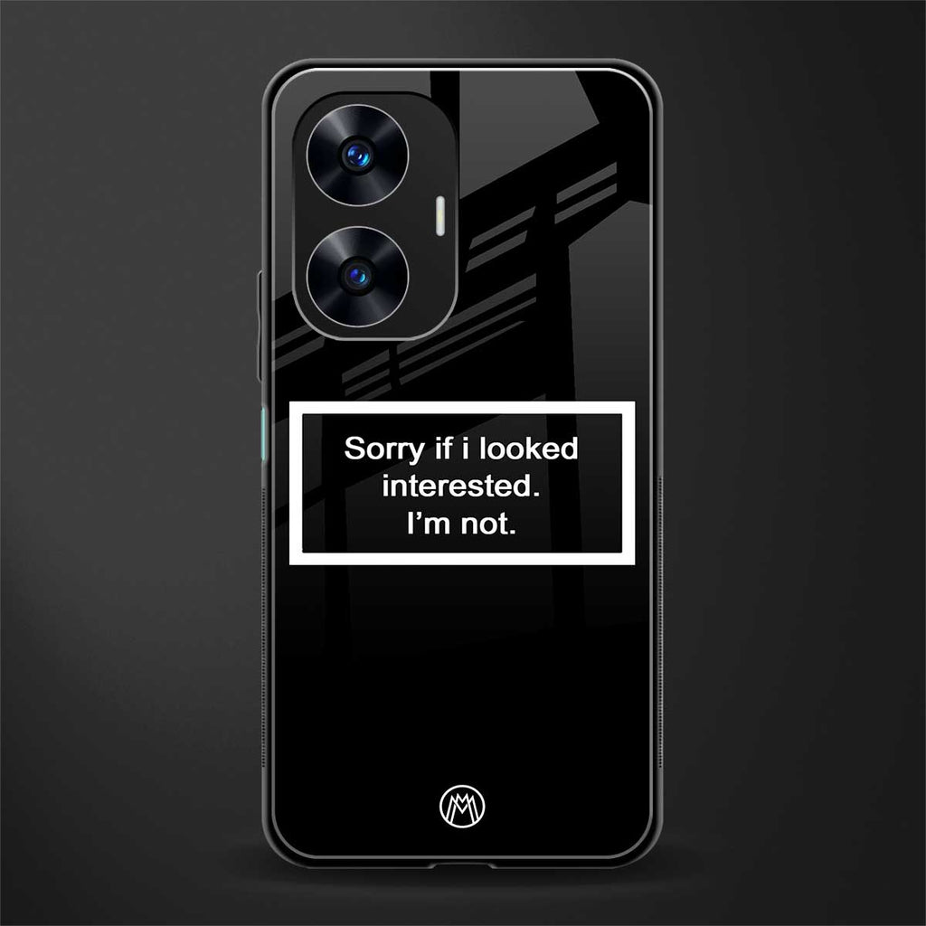 i'm not interested black back phone cover | glass case for realme c55