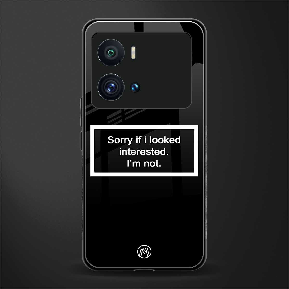 i'm not interested black back phone cover | glass case for iQOO 9 Pro