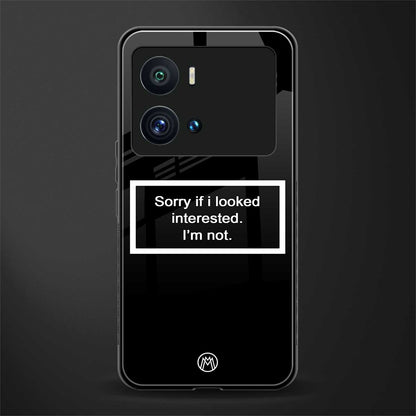 i'm not interested black back phone cover | glass case for iQOO 9 Pro
