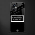 i'm pretty cool black edition back phone cover | glass case for oppo f21 pro 5g