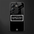 i'm pretty cool black edition back phone cover | glass case for vivo v25 pro 5g