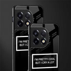 i'm pretty cool black edition back phone cover | glass case for oneplus 11r