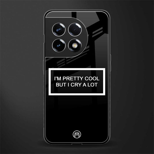 i'm pretty cool black edition back phone cover | glass case for oneplus 11r