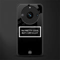 i'm pretty cool black edition back phone cover | glass case for realme 11 pro 5g