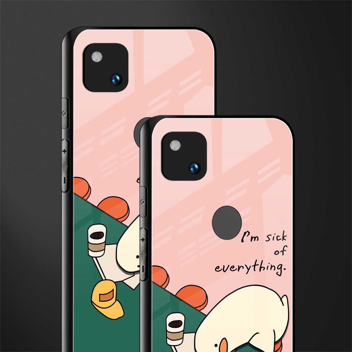 i'm sick of everything back phone cover | glass case for google pixel 4a 4g