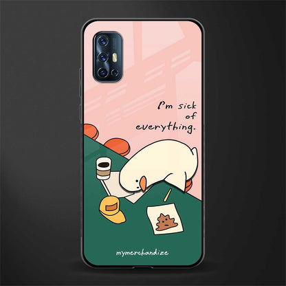 i'm sick of everything glass case for vivo v17 image