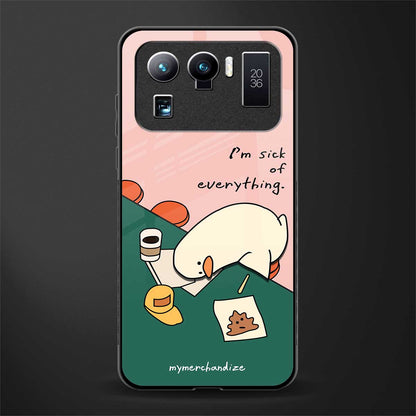 i'm sick of everything glass case for mi 11 ultra 5g image