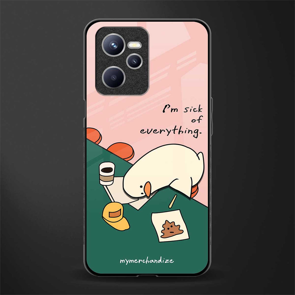 i'm sick of everything glass case for realme c35 image