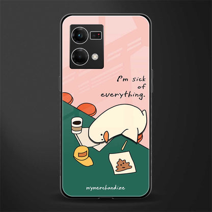 i'm sick of everything back phone cover | glass case for oppo f21 pro 4g