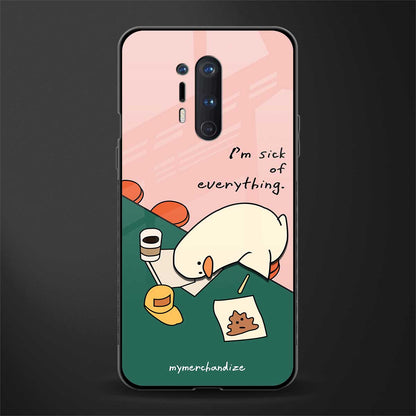 i'm sick of everything glass case for oneplus 8 pro image