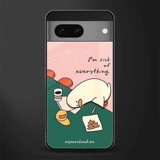 i'm sick of everything back phone cover | glass case for google pixel 7