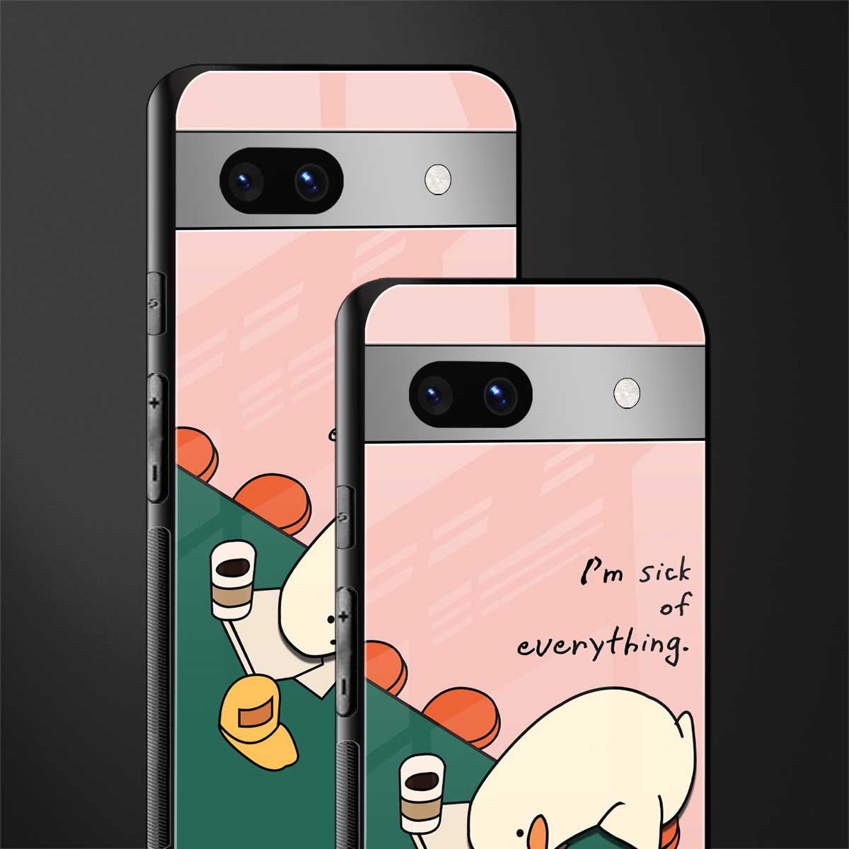 i'm sick of everything back phone cover | glass case for Google Pixel 7A