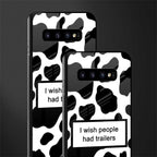i wish people had trailers glass case for samsung galaxy s10 image-2