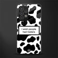 i wish people had trailers back phone cover | glass case for samsung galaxy a73 5g