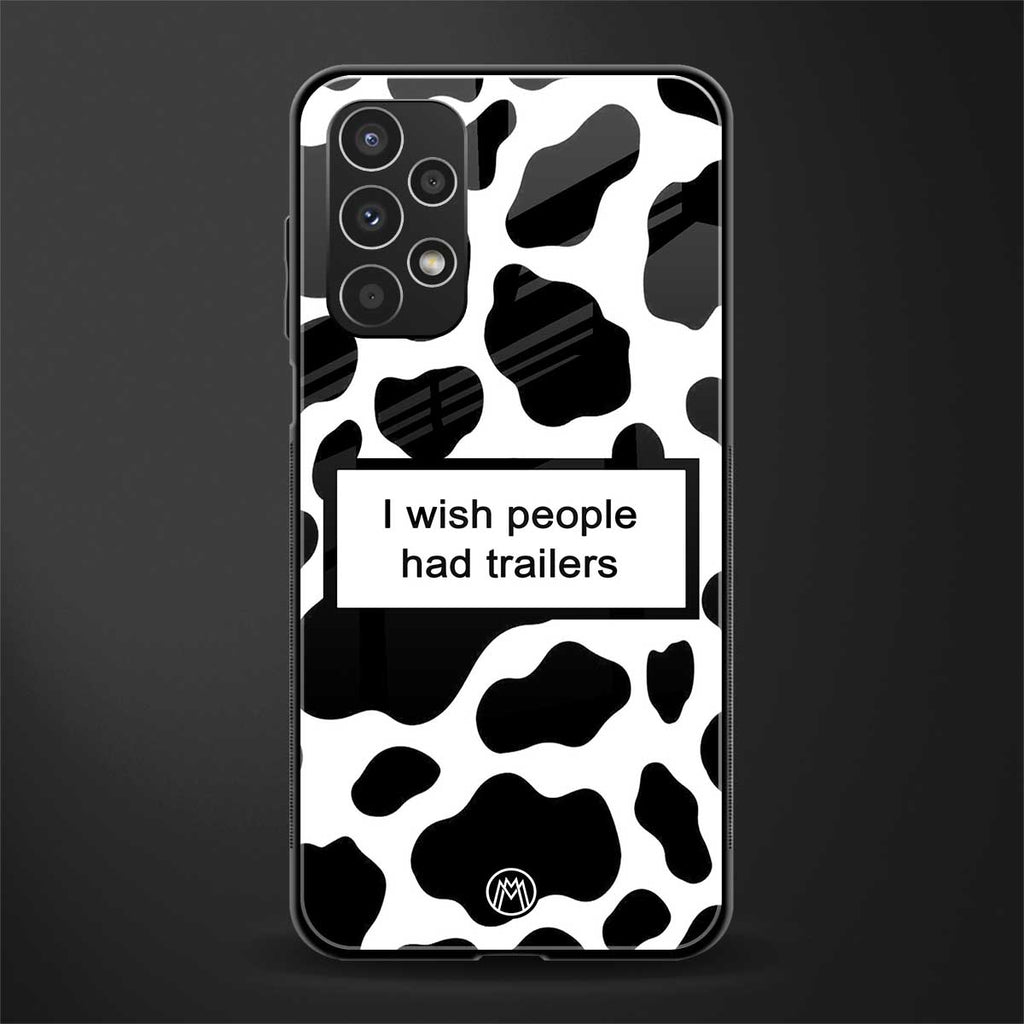 i wish people had trailers back phone cover | glass case for samsung galaxy a13 4g