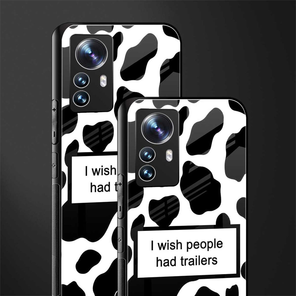 i wish people had trailers back phone cover | glass case for xiaomi 12 pro