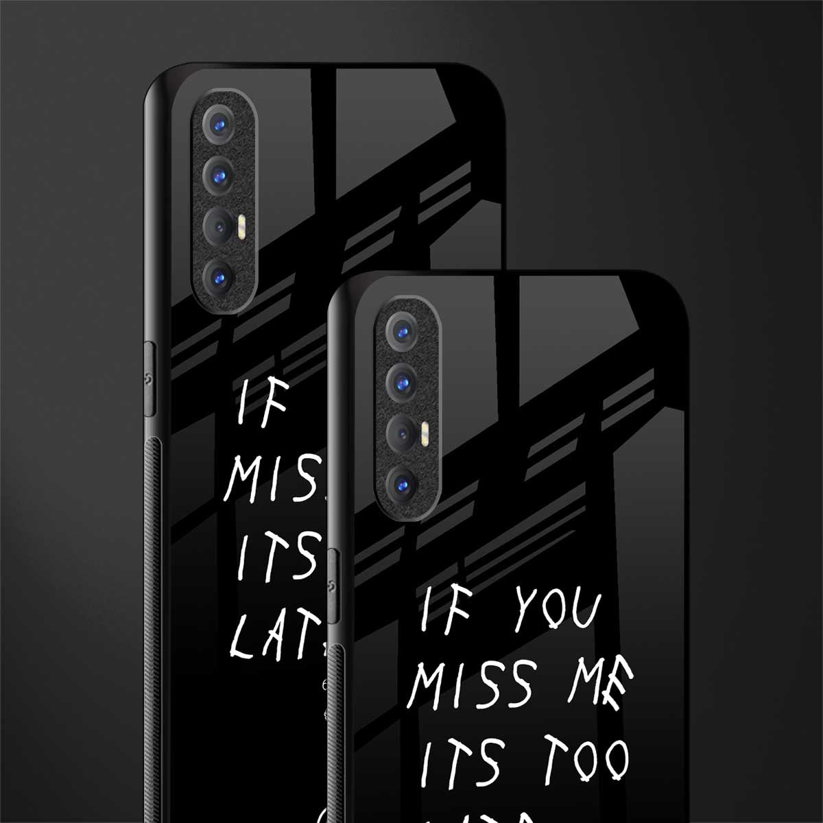 if you miss me its too late glass case for oppo reno 3 pro image-2