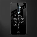 if you miss me its too late glass case for oppo reno 2f image