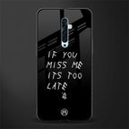 if you miss me its too late glass case for oppo reno 2f image