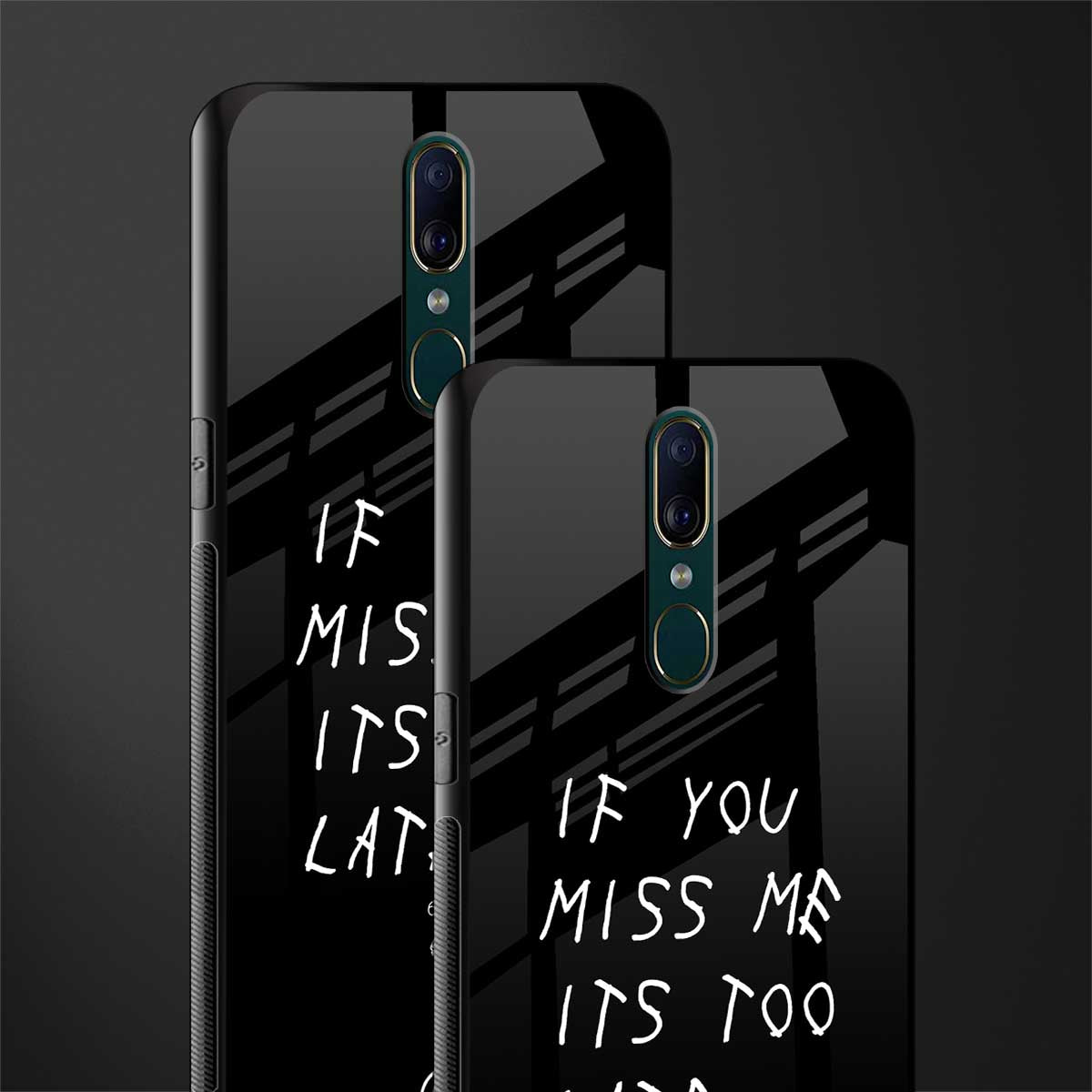 if you miss me its too late glass case for oppo f11 image-2
