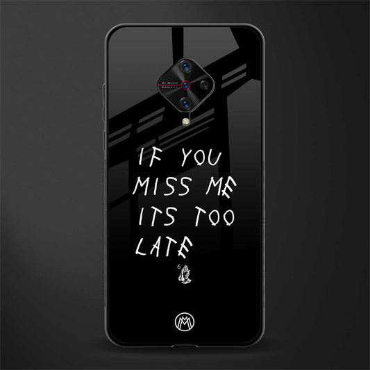 if you miss me its too late glass case for vivo s1 pro image