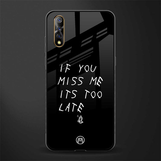 if you miss me its too late glass case for vivo s1 image