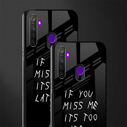 if you miss me its too late glass case for realme 5 pro image-2