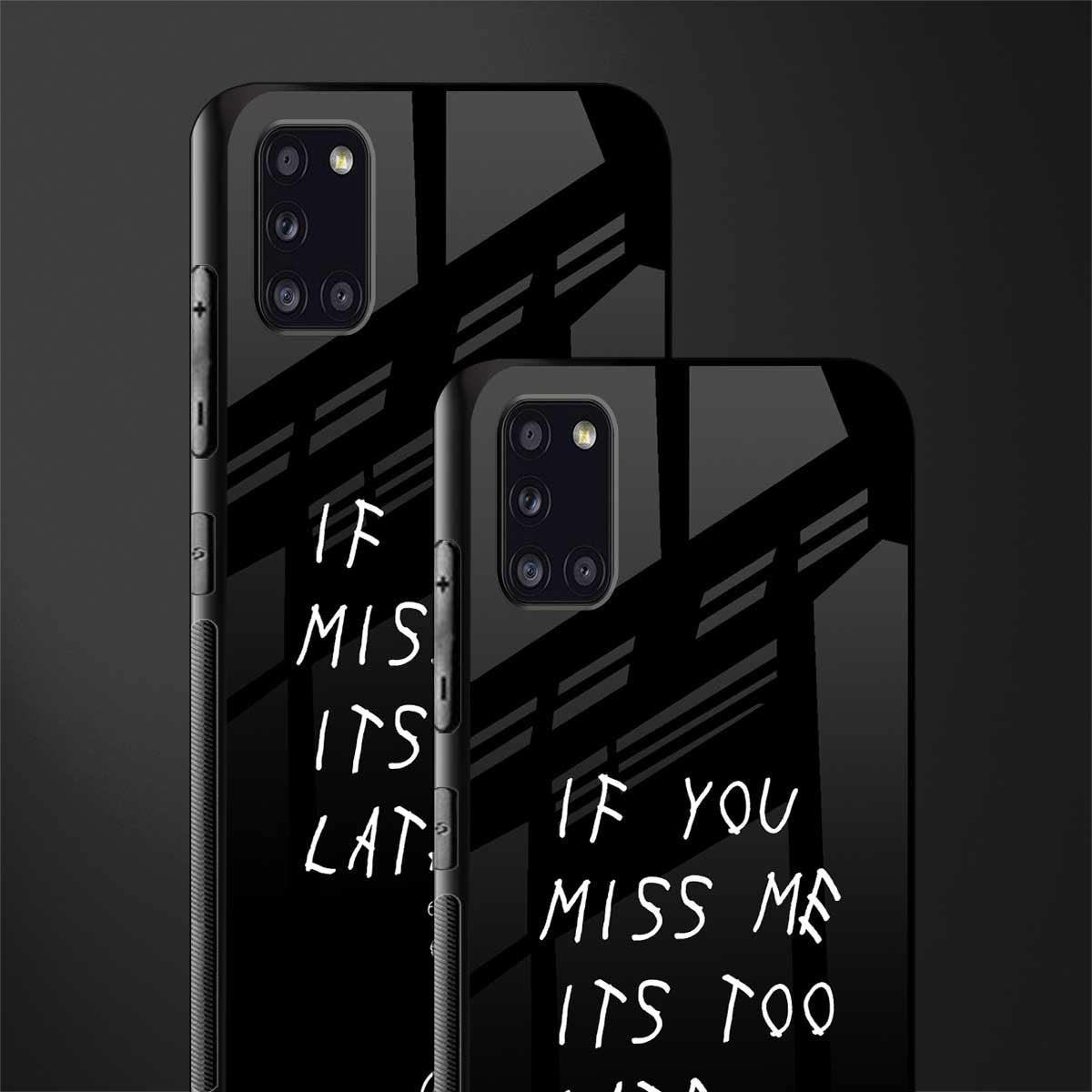 if you miss me its too late glass case for samsung galaxy a31 image-2
