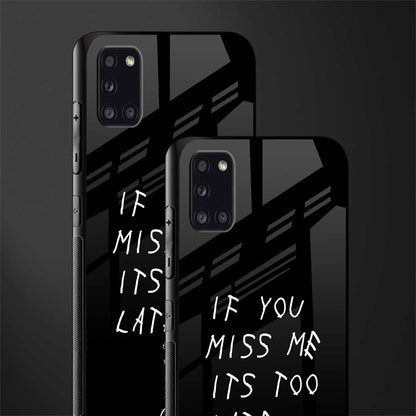 if you miss me its too late glass case for samsung galaxy a31 image-2