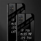 if you miss me its too late glass case for samsung galaxy a51 image-2