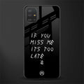 if you miss me its too late glass case for samsung galaxy a51 image