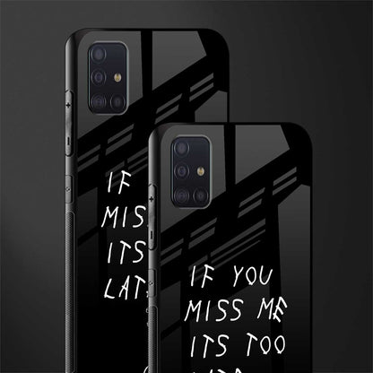 if you miss me its too late glass case for samsung galaxy a71 image-2