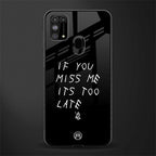 if you miss me its too late glass case for samsung galaxy m31 prime edition image
