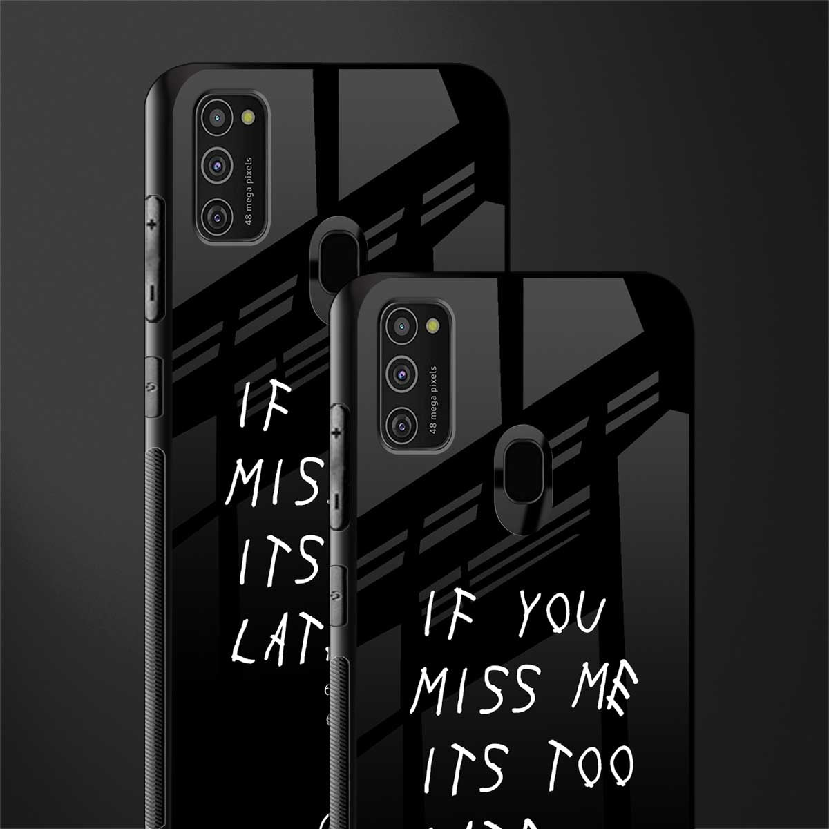if you miss me its too late glass case for samsung galaxy m21 image-2