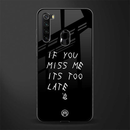 if you miss me its too late glass case for redmi note 8 image