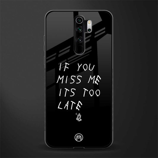 if you miss me its too late glass case for redmi note 8 pro image