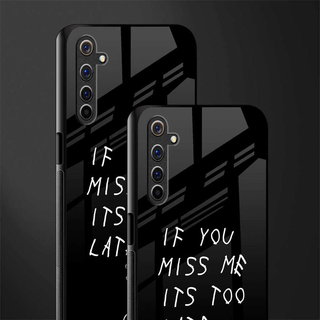 if you miss me its too late glass case for realme 6 pro image-2