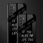 if you miss me its too late glass case for realme 6 pro image-2