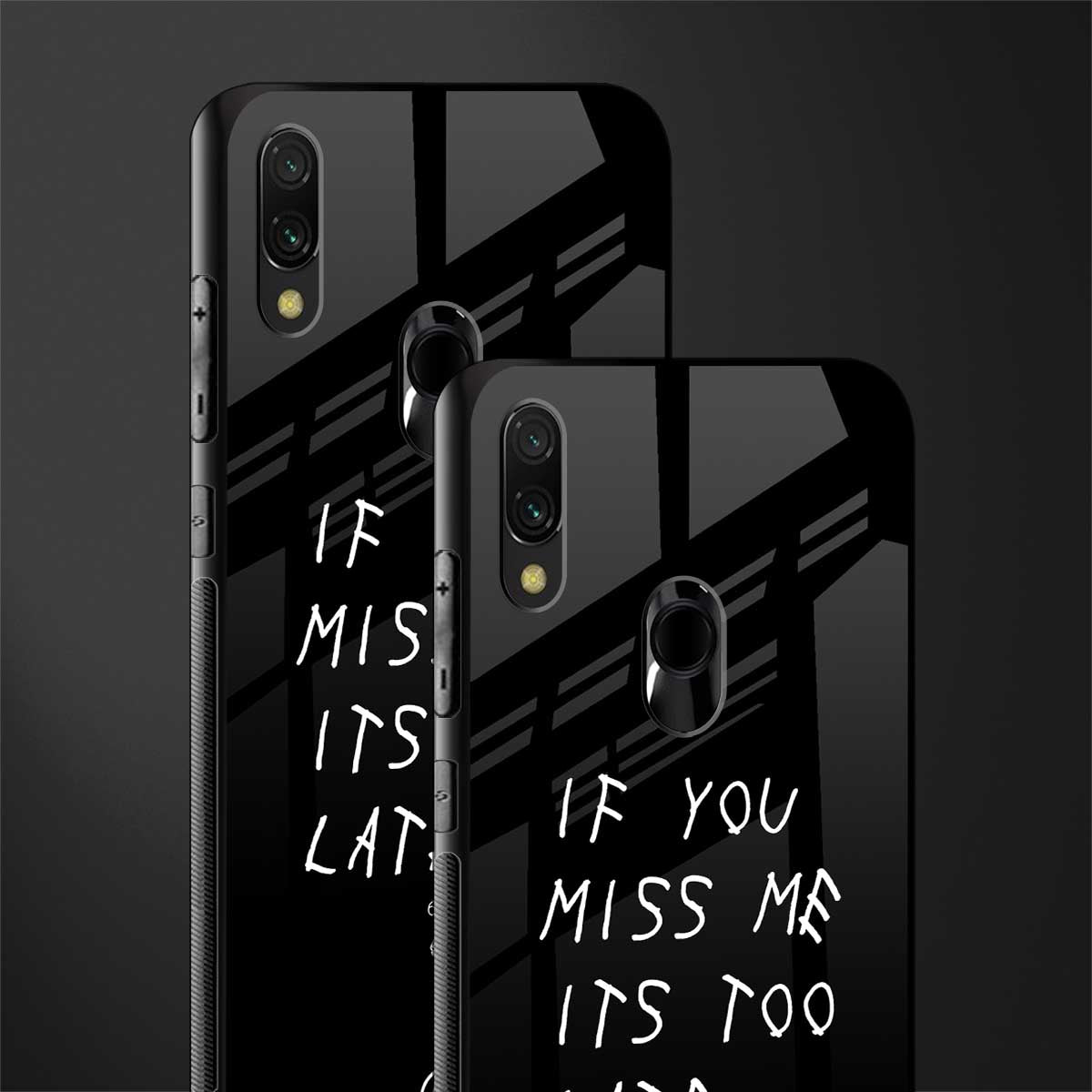 if you miss me its too late glass case for redmi 7redmi y3 image-2