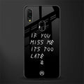 if you miss me its too late glass case for redmi note 7s image